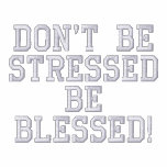 Don't be StressedBe Blessed! Embroidered Track Jacket