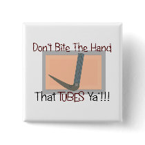 Dont bite the hand that TUBES YA Button