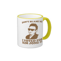 Don't Blam Me, I Voted for Kim Jong Il Mug mugs