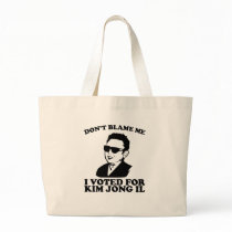 Don't Blam Me, I Voted for Kim Jong Il Tote Bag bags