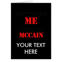 Dont blame me I voted for Mccain Greeting Card