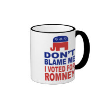 Don't Blame Me I Voted For Romney Coffee Mug
