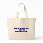 Don't Blame Me I Voted McCain Canvas Bags