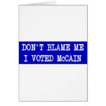 Don't Blame Me I Voted McCain Cards