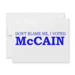 Don't Blame Me I Voted McCain invitations
