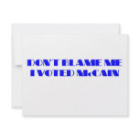 Don't Blame Me I Voted McCain invitations