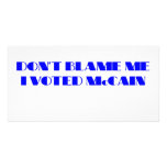 Don't Blame Me I Voted McCain photo cards