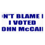 Don't Blame Me I Voted McCain Picture Card