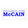 Don't Blame Me I Voted McCain Picture Card