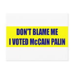 Don't Blame Me I Voted McCain Postcards