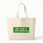 Don't Blame Me I Voted Republican Bags