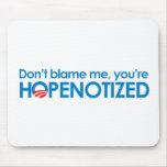 Don't blame me you're hopenotized mousepad
