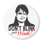 Don't Blink Just Wink Magnet