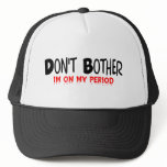 Don't Bother Period hats