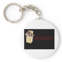 Don't box me in! key chains