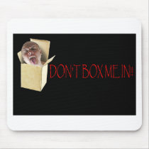 Don't box me in! mouse pads