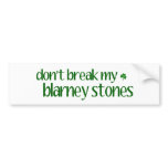 Dont Break Blarney Stones bumper stickers