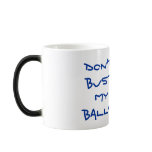 Don't bust my balls mugs