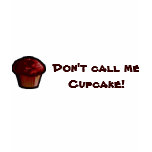 Don't call me Cupcake! t-shirts