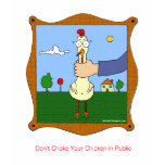 Don't choke your chicken t-shirts