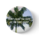Don't Count the Days buttons