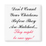 Don't count your chickens proverb, Magnet