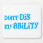 "Don't Dis my Ability" in Aqua mousepads