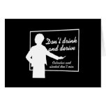 DON'T DRINK AND DERIVE T-shirt Greeting Card
