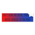 DONT DRINK AND DRIVE bumper stickers