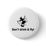 Dont Drink And Fly Flying Witch Button