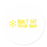 Don't Eat Yellow Snow - Funny, Comedy, Humour stickers