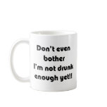 Don't Even Bother Coffee Mug