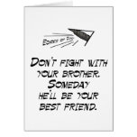Don't fight with your brother card