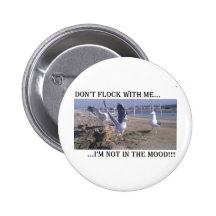 Don't Flock With Me Pinback Button