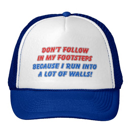 Bonets To Follow In Acting Footsteps don t follow in my footsteps hats zazzle Bonets To Follow In Acting Footsteps don t follow in my footsteps hats zazzle