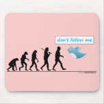 don't follow me Mousepad with Evolution and Bird