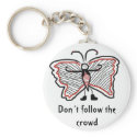 Dont follow the crowd keychains