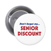 Don't Forget My Senior Discount Button
