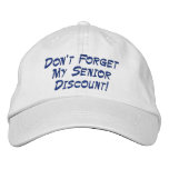 Don't Forget My Senior Discount! embroidered hats
