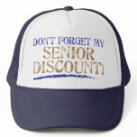 Don't Forget My Senior Discount! Hats