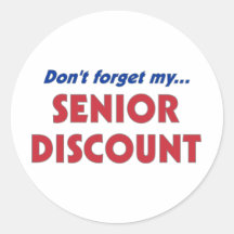 Don't Forget My Senior Discount Round Stickers