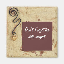 Don't Forget the Date Magnet