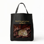 Dont forget to buy coffee Bag
