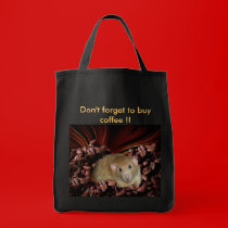 Dont forget to buy coffee Bag bags