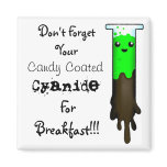 Don't Forget To Eat Your Cyanide!!! magnets