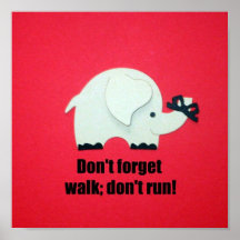 Don't forget, walk; don't run! poster