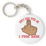 Don't Fuck With Me I Fuck Back Middle Finger Keychains