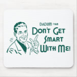 Don't Get Smart With Me! (Dadism #168)