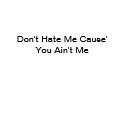 Don't Hate Me t-shirts