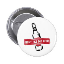 don't ice me bro! - bros icing bros pinback button